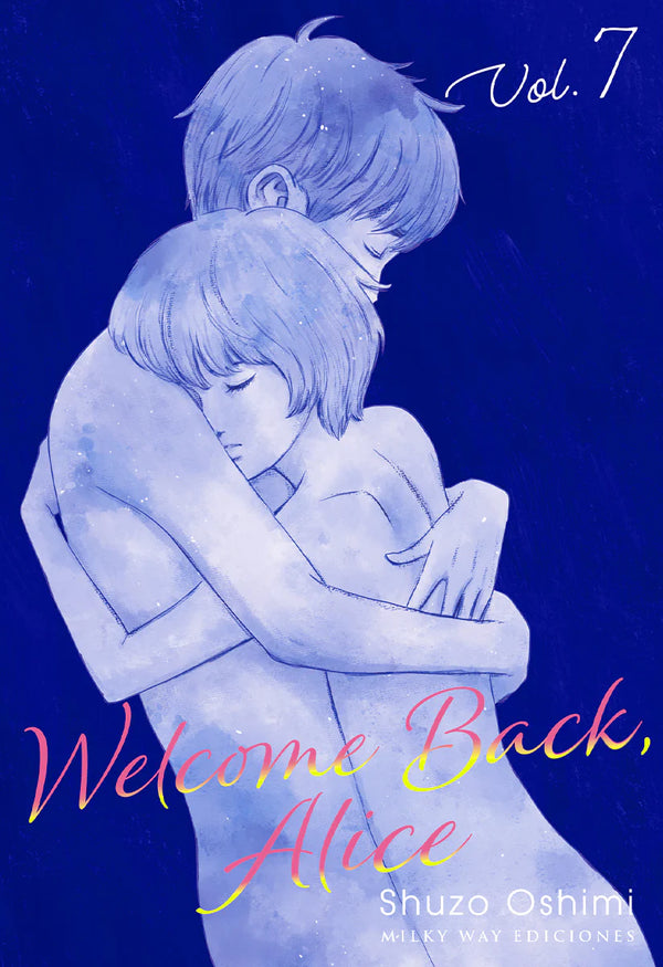 WELCOME BACK, ALICE, VOL. 07
